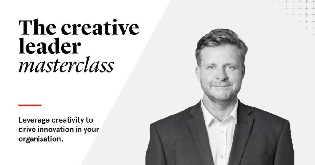 The creative leader masterclass | Leverage creativity to drive innovation in your organisation.